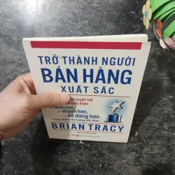 Sách Trở Thành Người Bán Hàng Xuất Sắc - Brian Tracy mới 90% 961636