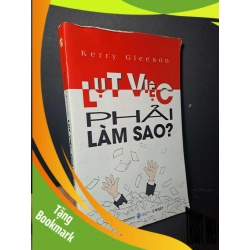 (TẶNG BOOKMARK) Lụt việc phải làm sao - Gleeson - 2012 mới 70% ố ẫm - KỸ NĂNG - RBK0111