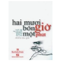 Hai Mươi Bốn Giờ Một Phút - Nhiều Tác Giả