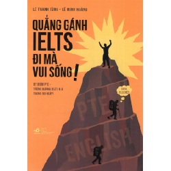 Quẳng Gánh IELTS Đi Mà Vui Sống - Lê Thanh Tùng, Lê Minh Hoàng ASB.PO Oreka Blogmeo 230225