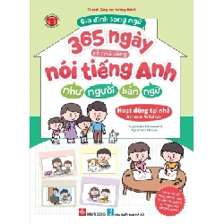 Gia Đình Song Ngữ - 365 Ngày Cả Nhà Cùng Nói Tiếng Anh Như Người Bản Ngữ - Hoạt Động Tại Nhà - At-Home Activities - Patra Patphureerat