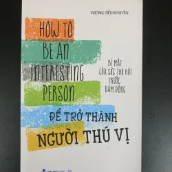 (Sách cũ) Để trở thành người thú vị - Vương Tiểu Khuyên - Người dịch: Lê Tiến Thành