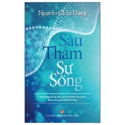 (TẶNG BOOKMARK) Sâu Thẳm sự sống (TBL7 - 2023) - Nguyễn Chấn Hùng - 2023