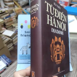 Sách: Từ điển Hà Nội Địa danh - TG: Bùi Thiết (A2) 745970