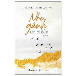 Nhẹ gánh ưu phiền - Tái bản_120K - Như Nhiên Thích Tánh Tuệ - 2023 - Saigonbooks Rebooks.vn