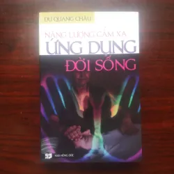 [Sách Tâm Linh] Ứng Dụng Đời Sống - Năng Lượng Cảm Xạ Học (Dư Quang Châu)