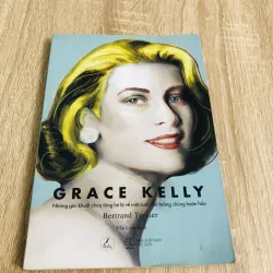 GRACE KELLY NHỮNG GÓC KHUẤT CHƯA TỪNG HÉ LỘ…