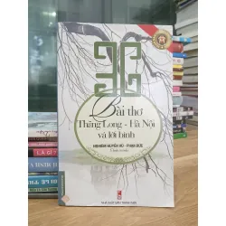 Bài thơ Thăng Long – Hà Nội và lời bình – Nghiêm Huyền Vũ, Phạm Đức (tuyển và bình)