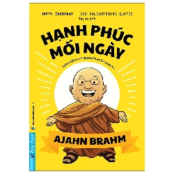 (TẶNG BOOKMARK) Hạnh Phúc Mỗi Ngày - Ajahn Brahm - 2024