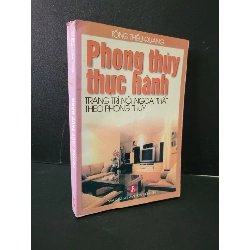 Phong thủy thực hành mới 70% bẩn bìa, ố, bị ẩm, có vệt nước 2002 Tống Thiều Quang HCM1604 TÂM LINH - TÔN GIÁO - THIỀN