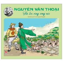 Hào Kiệt Đất Phương Nam - Nguyễn Văn Thoại - Tên Lưu Cùng Sông Núi - Hoài Anh, Nguyễn Đông Hải (Mới 100%) Truyện thiếu nhi, NXB Kim Đồng - SÁCH ĐẠI HỌC