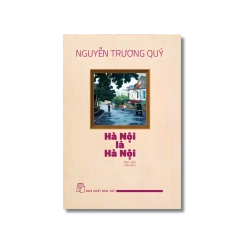 Hà Nội là Hà Nội - Nguyễn Trương Quý