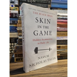 SKIN IN THE GAME : HIDDEN ASYMMETRIES IN DAILY LIFE - Nassim Nicholas Taleb