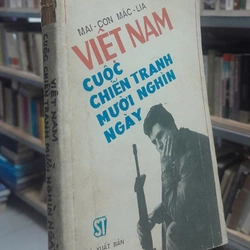VIỆT NAM CUỘC CHIẾN TRANH MƯỜI NGHÌN NGÀY - MAI - CƠN MÁC - LIA
