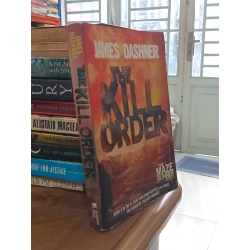 THE KILL ORDER : THE MAZE RUNNER SERIES  - JAME DASHNER 120530