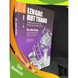 (TẶNG BOOKMARK) Lên gác rút thang - Chiến lược phát triển từ quan điểm lịch sử mới 90%(bìa cứng) RBK1303