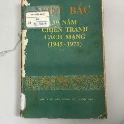 Việt Bắc 30 Năm Chiến Tranh Cách Mạng (1945 - 1975) Tập 1