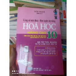 (Sách cũ SCGR) Củng Cố Kiến Thức – Rèn Luyện Kỹ Năng Hóa Học Nâng Cao 10 - Trần Thanh 2009 VAVO-AK3ST1 Blogmeo090426