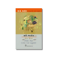 Hà Nội trong mắt một người: Hà Nội chút bụi trên vai người - Đỗ Phấn Vanvosach