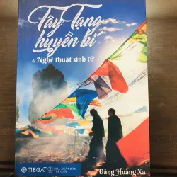 Tây tạng huyền bí & nghệ thuật sinh tử