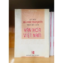 Xây dựng Nhà nước Pháp Quyền trong bối cảnh Văn Hóa Việt Nam