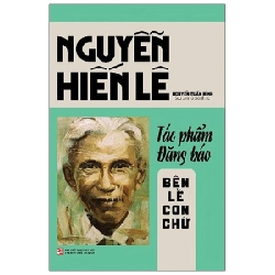 Nguyễn Hiến Lê - Tác Phẩm Đăng Báo - Bên Lề Con Chữ - Nguyễn Tuấn Bình