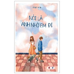 Nói Là Anh Nhớ Em Đi - Phan Anh