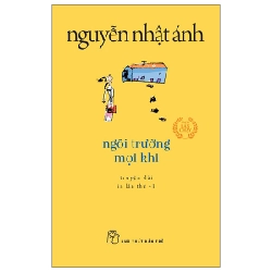 Ngôi trường mọi khi (khổ nhỏ) 2022 - Nguyễn Nhật Ánh New 100% HCM.PO Oreka-Blogmeo