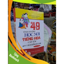 (TẶNG BOOKMARK) 49 tình huống học nói tiếng Hoa cấp tốc - Quan Bình - Kim Dân - kèm cd 2015 mới 90% - HỌC NGOẠI NGỮ - RBK0111
