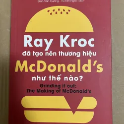 Ray Kroc đã tạo nên thương hiệu McDonald’s như thế nào ?