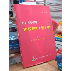 Bài giảng toán học cao cấp tập 1 ( đại số tuyến tính - giải tích 1&2 ) - Doãn Tam Hòe