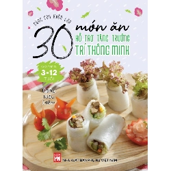 (TẶNG BOOKMARK) 30 món ăn hổ trợ tăng trưởng trí thông minh - Đặng Kiều Diễm - 2019 - SỨC KHỎE