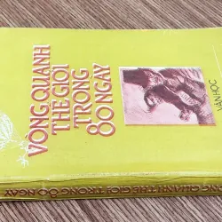 Truyện khoa học viễn tưởng: VÒNG QUANH THẾ GIỚI TRONG 80 NGÀY (Jules Verne) 768000