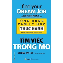 Ứng dụng tâm lý học thực hành - Tìm việc trong mơ mới 100% HCM.PO Denise Taylor 180255