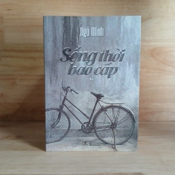 Sống Thời Bao Cấp - Ngô Minh