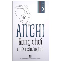 Rong Chơi Miền Chữ Nghĩa - Tập 5 - An Chi 166295