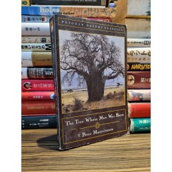 THE TREE WHERE MAN WAS BORN - Peter Matthiessen