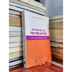 Xã hội học tập, học tập suốt đời và các Kỹ năng tự học - GS. Nguyễn Cảnh Toàn, Lê Hải Yến