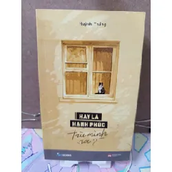 Hay là hạnh phúc trừ mình ra? - Hùynh Thắng Tản văn RUBO0810