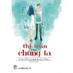 [Phiên Chợ Cũ] Sách Thị Trấn Của Chúng Ta, Nguyến Dương Quỳnh, SBM1301-TTSC