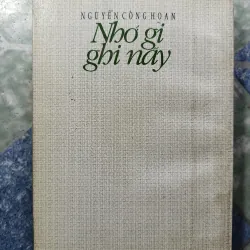 Ghi gì nhớ nấy - Nguyễn Công Hoan 1032749