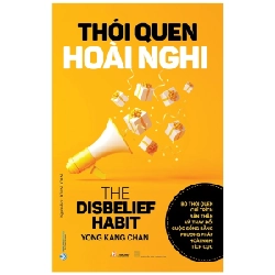 Thói Quen Hoài Nghi - Bỏ Thói Quen Chỉ Trích Bản Thân Và Thay Đổi Cuộc Sống Bằng Phương Pháp Hoài Nghi Tích Cực - Yong Kang Chan (Mới 100%) Sách tư duy, kỹ năng sống, Văn Lang Books - SÁCH ĐẠI HỌC