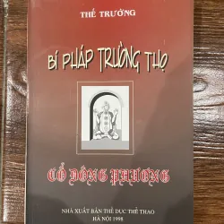 Bí pháp trường thọ cổ đông phương - Thế Trường (7)