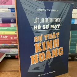 Lật lại những trang hồ sơ mật: Sự thật kinh hoàng