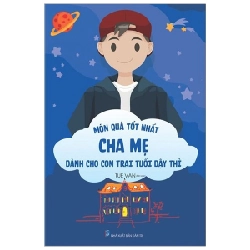 Món Quà Tốt Nhất Cha Mẹ Dành Cho Con Trai Tuổi Dậy Thì (Tái Bản 2019) - Tuệ Văn ASB.PO Oreka Blogmeo 230225