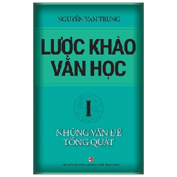 Lược khảo văn học I - Những vấn đề tổng quát - Nguyễn Văn Trung