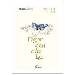 Việt Nam Danh Tác - Ngọn Đèn Dầu Lạc - Nguyễn Tuân (Mới 100%) Phóng sự, ký sự, phê bình văn học, Nhã Nam - SÁCH ĐẠI HỌC