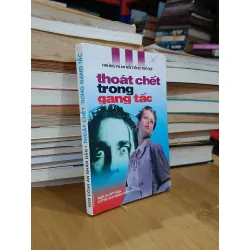 Những vụ án nổi tiếng thế giới: Thoát chết trong gang tấc - Hoàng Huy Đức (biên dịch)