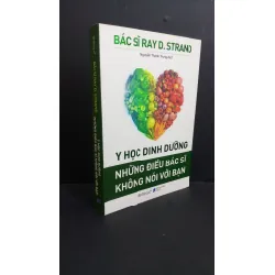 [Sách Cũ SCGR] Y học dinh dưỡng những điều bác sĩ không nói với bạn mới 80% ố bẩn 2020 HCM0412 Bác Sĩ Ray D.Strand KHOA HỌC