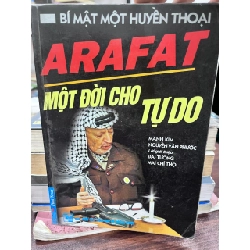 ARAFAT - BÍ MẬT MỘT HUYỀN THOẠI, MỘT ĐỜI CHO TUDO - MẠNH KIM, NGUYỄN VĂN PHƯỚC